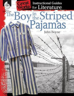 The Boy in the Striped Pajamas: An Instructional Guide for Literature: An Instructional Guide for Literature by Kemp, Kristin