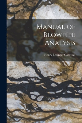 Manual of Blowpipe Analysis by Cornwall, Henry Bedinger