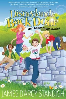 Disneyland's Back Door: & Other Great Stories by Standish, James d'Arcy