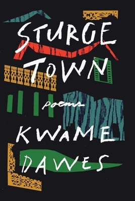 Sturge Town: Poems by Dawes, Kwame