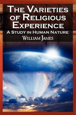The Varieties of Religious Experience by James, William