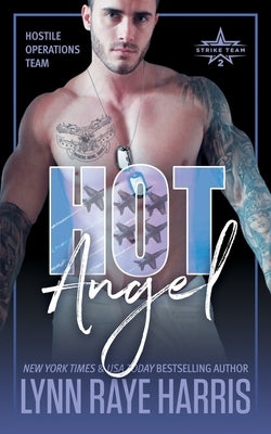 HOT Angel: Hostile Operations Team - Book 12 by Harris, Lynn Raye