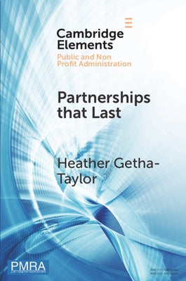 Partnerships That Last: Identifying the Keys to Resilient Collaboration by Getha-Taylor, Heather