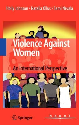 Violence Against Women: An International Perspective by Johnson, Holly