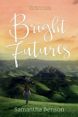 Bright Futures by Benson, Samantha