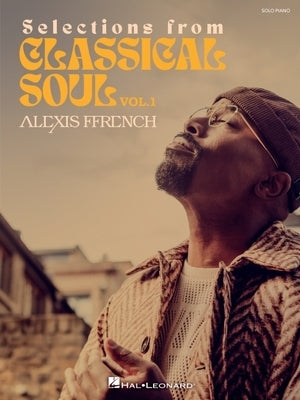 Alexis Ffrench - Selections from Classical Soul Vol. 1 by Ffrench, Alexis