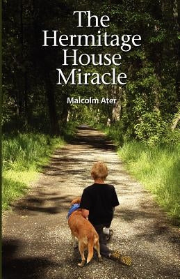 The Hermitage House Miracle by Ater, Malcolm