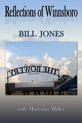 Reflections of Winnsboro by Miller, Maryann