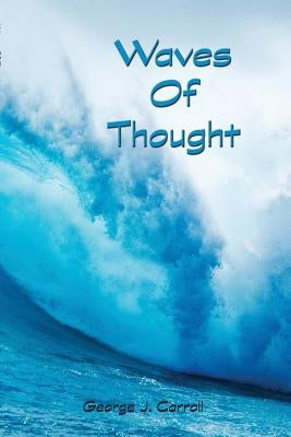 Waves Of Thought by Carroll, George J.