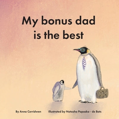 My Bonus Dad is the Best by Cerridwen, Anna