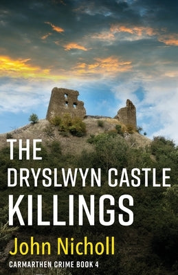 The Dryslwyn Castle Killings by Nicholl, John