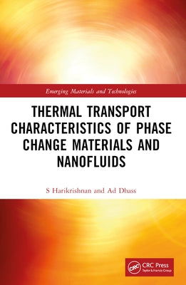 Thermal Transport Characteristics of Phase Change Materials and Nanofluids by Harikrishnan, S.