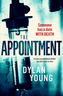 The Appointment: A Tense Psychological Thriller You Don't Want to Miss by Young, Dylan