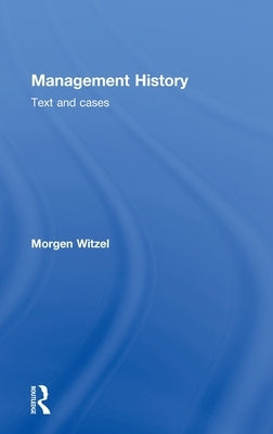 Management History: Text and Cases by Witzel, Morgen