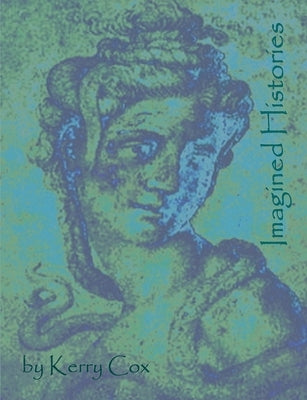 Imagined Histories by Cox, Kerry