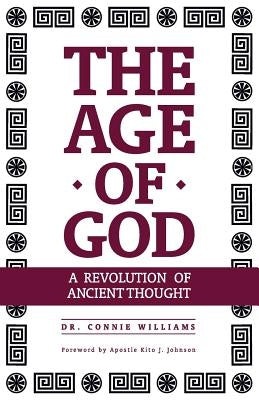 The Age of God: A Revolution of Ancient Thought by Johnson, Kito J.