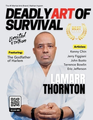 Deadly Art of Survival Magazine 19th Edition Featuring Lamarr Thornton: The #1 Martial Arts Magazine Worldwide MMA, Traditional Karate, Kung Fu, Goju- by Ingram, Jacob, Sr.