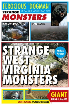 Strange West Virginia Monsters by Newton, Michael