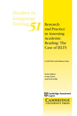 Research and Practice in Assessing Academic Reading: The Case of Ielts by Weir, Cyril J.