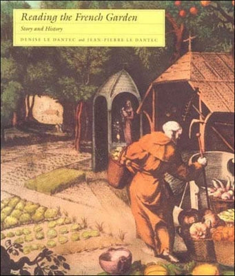 Reading the French Garden by Le Dantec, Denise