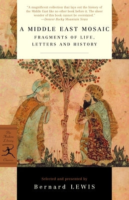 A Middle East Mosaic: Fragments of Life, Letters and History by Lewis, Bernard