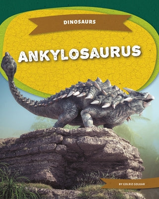 Ankylosaurus by Golkar, Golriz