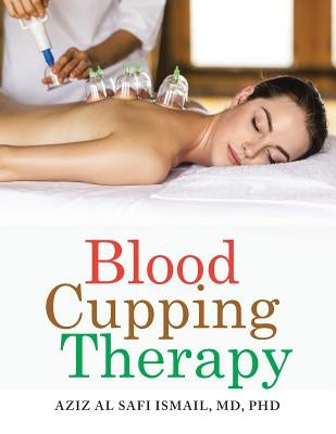 Blood Cupping Therapy by Ismail, Phd