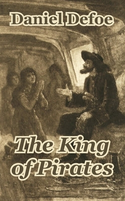 The King of Pirates by Defoe, Daniel