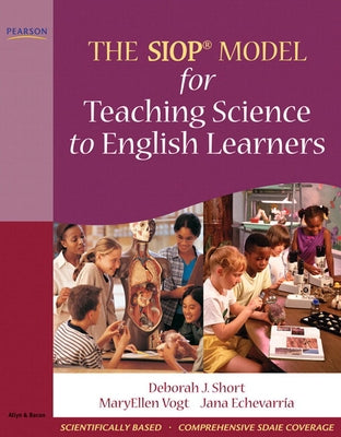 The SIOP Model for Teaching Science to English Learners by Short, Deborah