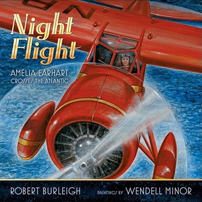 Night Flight: Amelia Earhart Crosses the Atlantic by Burleigh, Robert