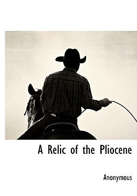 A Relic of the Pliocene by Anonymous