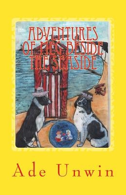Adventures of Meg Beside the Seaside by Unwin, Ade