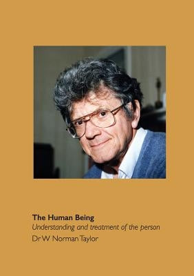 The Human Being: Understanding and Treatment of the Person by Taylor, Norman