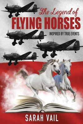 The Legend of Flying Horses by Vail, Sarah