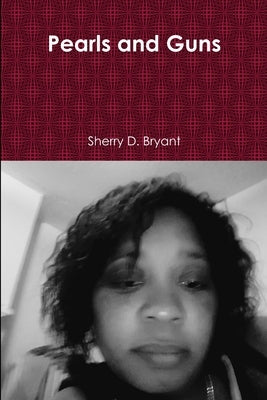 Pearls and Guns by Bryant, Sherry D.