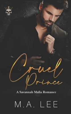 Cruel Prince: A Savannah Mafia Romance Book by Lee, M. a.