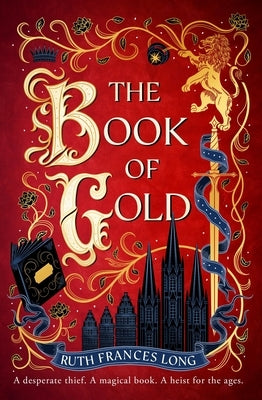 The Book of Gold: The First Magical Book Heist Novel in the Feral Gods Trilogy by Long, Ruth Frances