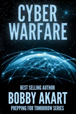 Cyber Warfare: Prepping for Tomorrow by Preppers, Freedom
