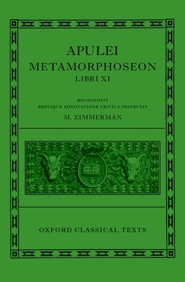 Apulei Metamorphoseon Libri XI by Zimmerman, Maaike