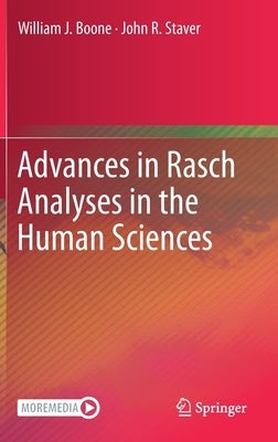 Advances in Rasch Analyses in the Human Sciences by Boone, William J.