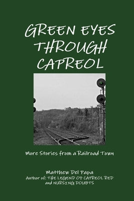 Green Eyes Through Capreol by Del Papa, Matthew