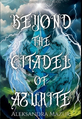 Beyond the Citadel of Azurite by Mazur, Aleksandra