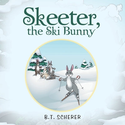 Skeeter, the Ski Bunny by Scherer, B. T.