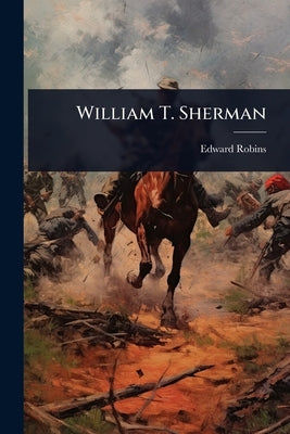 William T. Sherman by Robins, Edward