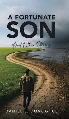 A Fortunate Son: And Other Stories by Donoghue, Daniel J.