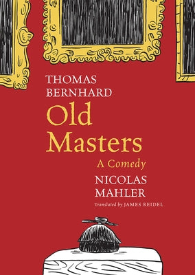 Old Masters: A Comedy by Bernhard, Thomas