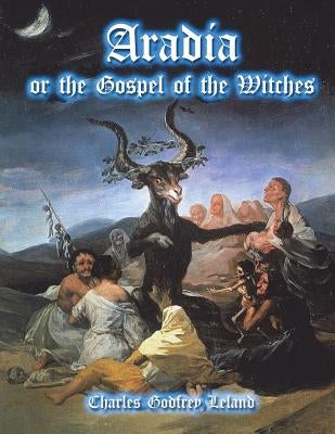 Aradia: or the Gospel of the Witches by Nightly, Dahlia V.