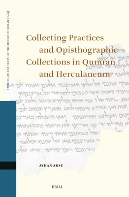 Collecting Practices and Opisthographic Collections in Qumran and Herculaneum by Aksu, Ayhan