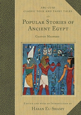 Popular Stories of Ancient Egypt by El-Shamy, Hasan M.