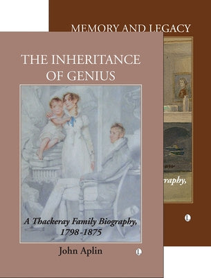 A Thackeray Family Biography 1798-1919: Two Volume Set by Aplin, John